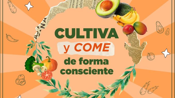 Cultiva y Come de forma consciente